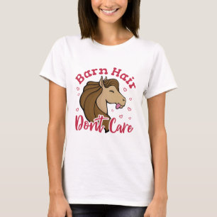 Barn Hair Don't Care Cute Horse Lover T-Shirt