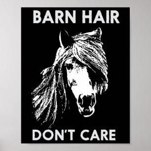 Barn Hair Dont Care Funny Horse Horseback Riding Poster