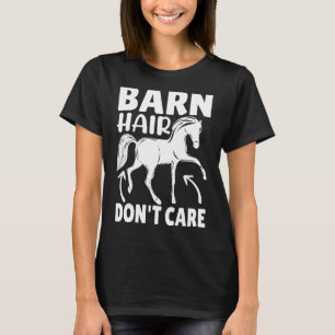 Barn Hair Don't Care Horse Costume Horses T-Shirt