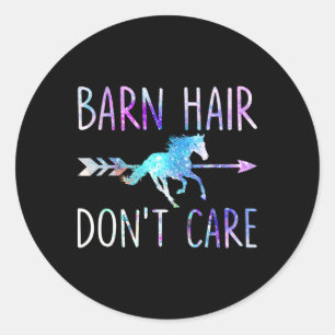 Barn Hair Dont Care Love Horse Riding Equestrian R Classic Round Sticker