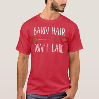 Barn Hair Don't CareHorse T-Shirt