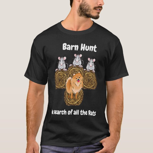 Barn Hunt  in search of rats with a Pomeranian dog T-Shirt (Front)