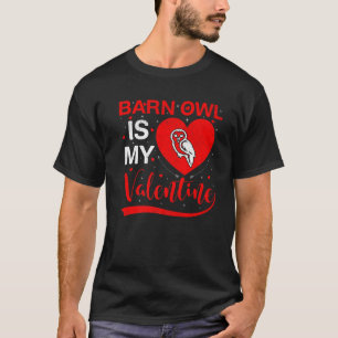 Barn Owl Is My Valentine Funny Heart Barn Owl Vale T-Shirt