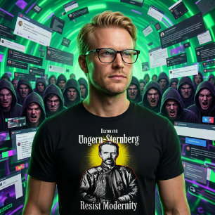 Baron Ungern Sternberg Resist Modernity Tradition T-Shirt