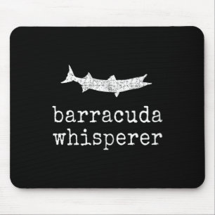 Barracuda Whisperer Funny Barracuda Fishing  Mouse Mat