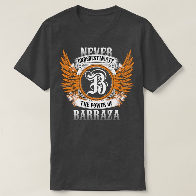 Barraza Name Shirt Never Underestimate The Power O (Design Front)