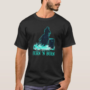 Barrel Racer Barrel Racing Horse Turn and Burn Tea T-Shirt