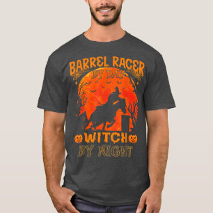 Barrel Racer By Day Witch By Night Halloween Horse T-Shirt
