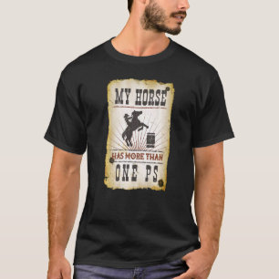 Barrel Racer My Horse Has More Than One Ps Horse R T-Shirt