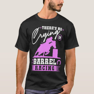 Barrel Racer There's No Crying In Barrel Racing Co T-Shirt