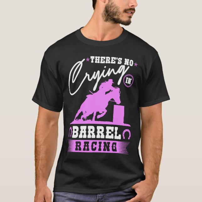 Barrel Racer There's No Crying In Barrel Racing Co T-Shirt (Front)