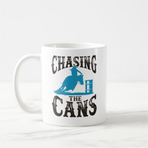 Barrel Racing Chasing the Cans Coffee Mug