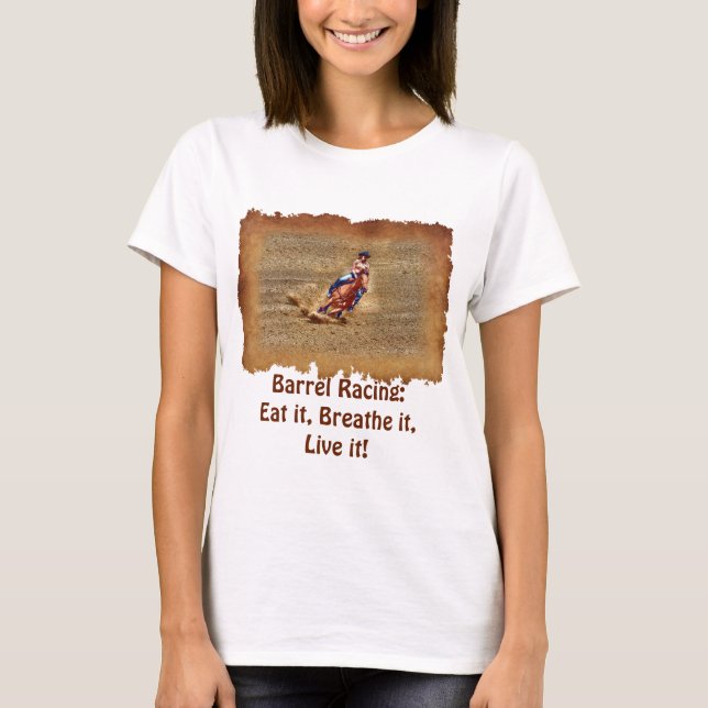 Barrel Racing - Eat, Breathe, Live it! T-Shirt (Front)