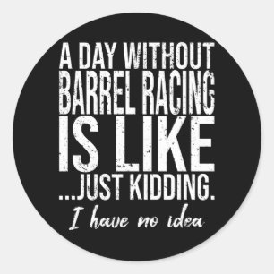 Barrel Racing funny sports gift Classic Round Sticker