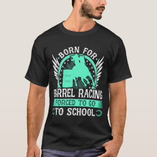 Barrel Racing Girl Quote  Rodeo Cowgirl Barrel Rac T-Shirt