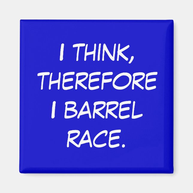 Barrel Racing - Girls - I think, therefore... Magnet (Front)