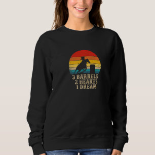 Barrel Racing Horse Riding 3 Barrels 2 Hearts 1 Dr Sweatshirt