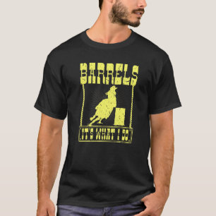 Barrel Racing Its What I Do Cowgirl Rodeo Horse Ba T-Shirt