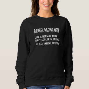 Barrel Racing Mum Definition Barrel Racing Mama Sweatshirt