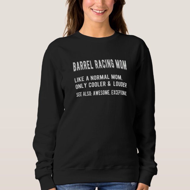 Barrel Racing Mum Definition Barrel Racing Mama Sweatshirt (Front)