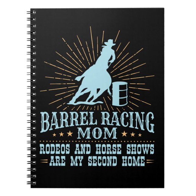 Barrel Racing Mum Rodeos Second Home Notebook (Front)