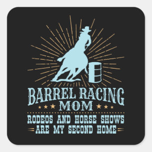 Barrel Racing Mum Rodeos Second Home Square Sticker
