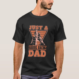 Barrel Racing Rodeo Derby - Horse Just A Barrel Ra T-Shirt