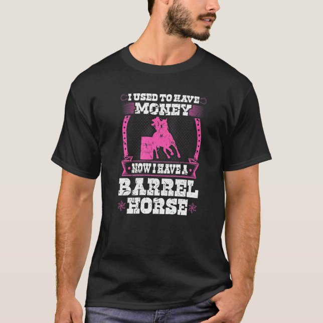 Barrel Racing Rodeo Horse Quote  Cowgirl Barrel Ra T-Shirt (Front)