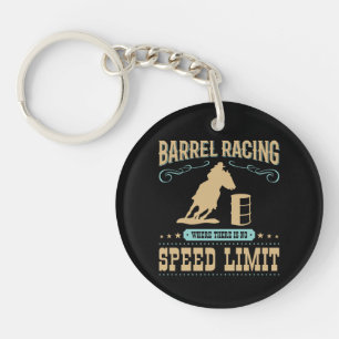 Barrel Racing Where There Is No Speed Limit Key Ring