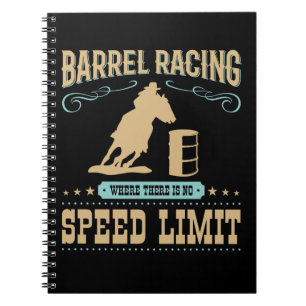 Barrel Racing Where There Is No Speed Limit Notebook