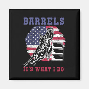 Barrels Its What I Do Magnet