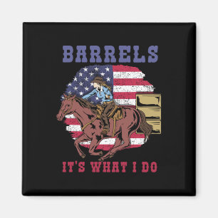 Barrels Its What I Do Magnet