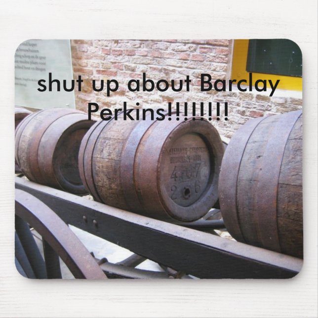 Barrels_on_cart, shut up about Barclay Perkins!... Mouse Mat (Front)
