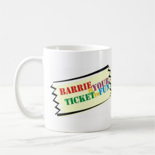 Barrie is Your Ticket to Fun Coffee Mug