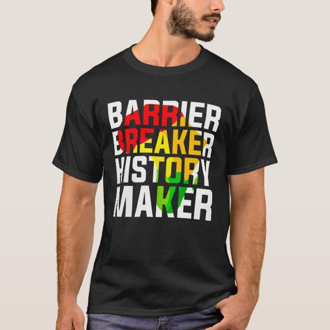 Barrier Breaker History Maker T-Shirt (Front)