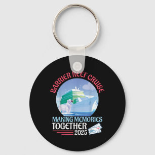 Barrier Reef Cruise Making Memories Together 2025 Key Ring