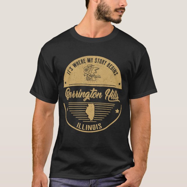 Barrington Hills Illinois It's Where my story begi T-Shirt (Front)