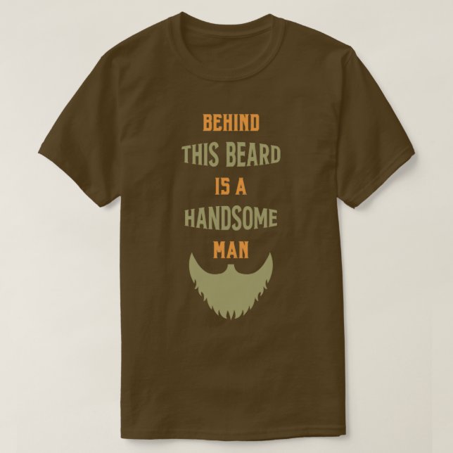 Bart Behind This Beard is a Handsome Man T-Shirt (Design Front)