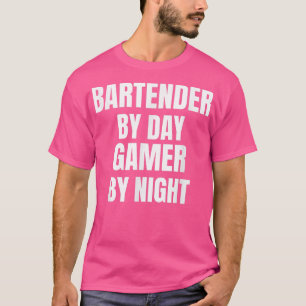 Bartender By Day Gamer By Night T-Shirt