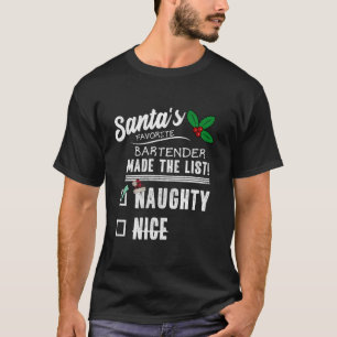 Bartender Christmas Santas List Funny Naughty Nice T-Shirt