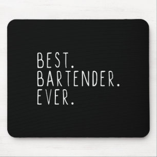 Bartender Ever Cool Funny Bartending Gift Christma Mouse Mat