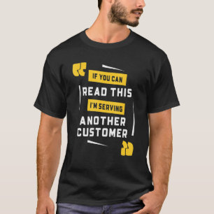 Bartender I Am Serving Another Customer  Bartendin T-Shirt