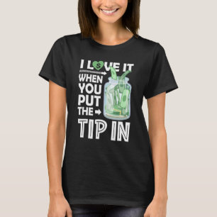 Bartender I Love It When You Put The Tip T-Shirt