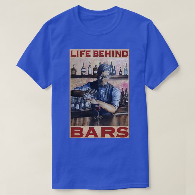 BARTENDER Life Behind Bars 1 T-Shirt (Design Front)