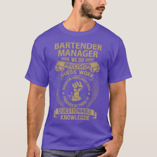 Bartender Manager We Do Precision Gift Item T-Shirt