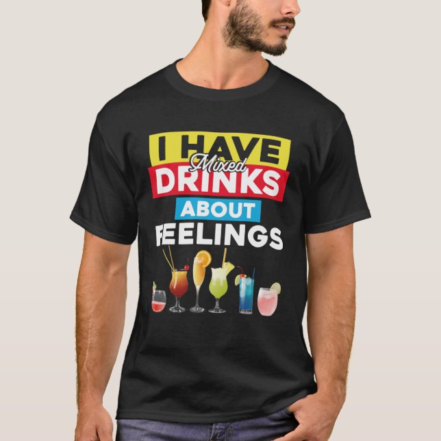 Bartender Mixologist I Have Mixed Drinks About Fee T-Shirt (Front)