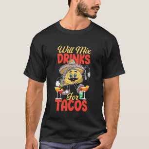 Bartender Mixologist Taco Will Mix Drinks for Taco T-Shirt