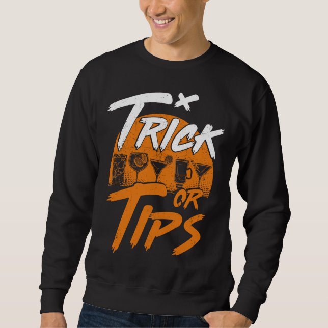Bartender Mixologist Trick Or Tips Sweatshirt (Front)