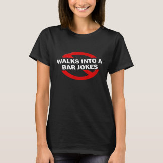 Bartender  No Walks Into A Bar Jokes T-Shirt