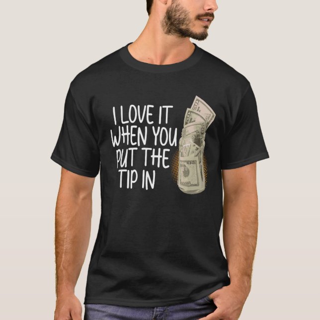 Bartender Put Tip In Expert Barkeeper Bartending G T-Shirt (Front)